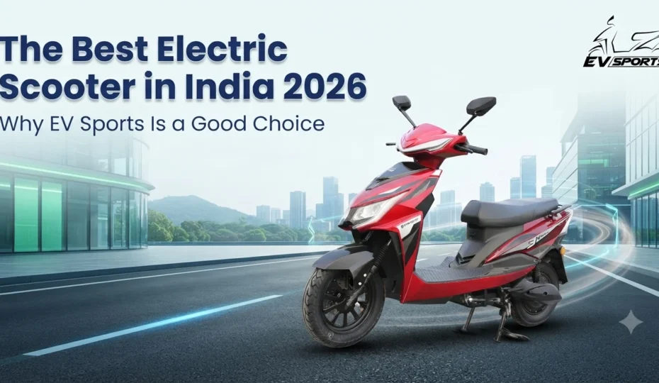 Best electric scooter in India 2026 - EV Sports electric scooter